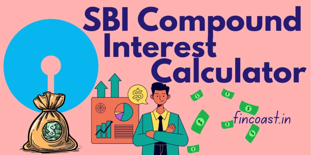 SBI Compound Interest Calculator by fincoast.in